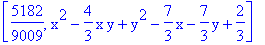 [5182/9009, x^2-4/3*x*y+y^2-7/3*x-7/3*y+2/3]
